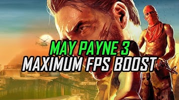 Max Payne 3 | How to Get Maximum FPS Boost and Fix Lag