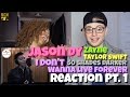 Jason Dy - I Don't Wanna Live Forever (Fifty Shades Darker) Reaction Pt.1