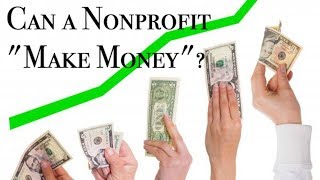 Can a Nonprofit "Make Money"?