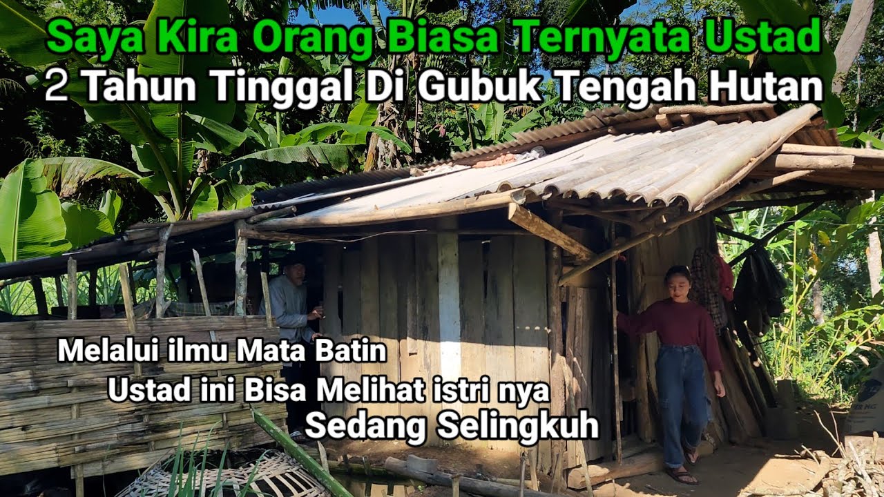 Kaget Di Kira Orang  Biasa Ternyata Ustad 2 Tahun Tinggal Di Gubuk Tengah hutan