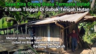 Download Lagu Kaget Di Kira Orang  Biasa Ternyata Ustad 2 Tahun Tinggal Di Gubuk Tengah hutan MP3