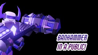 Banhammer In A Public --- PHIGHTING