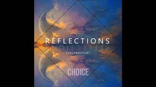 Choice - Reflections | Emotional Sci-fi Music by Sercan Özyurt