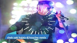 Cheb Zaki Hajala B Wladha Remix Dj Houcine