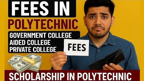 Polytechnic Fees Explained: Govt, Aided & Private Colleges + Scholarship Detail  #polytechnic