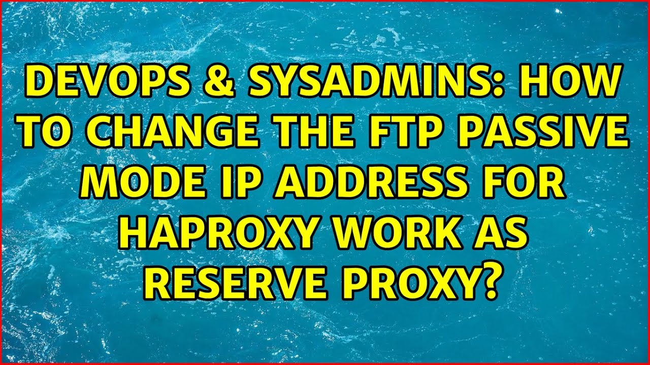 How to change the ftp passive mode ip address for haproxy work as