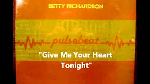 Give Me Your Heart Tonight - Betty Richardson (fro...