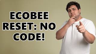 How to Reset Ecobee Thermostat Without Access Code? screenshot 5