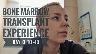 Bone Marrow Transplant Experience vlog : day 0 to +10 (hospital day 6-16)