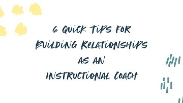 6 Quick Tips for Building Relationships as an Instructional Coach