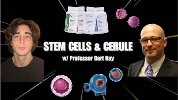 STEM CELLS & CERULE, w/ Professor Bart Kay @bart-kay