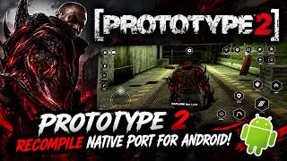 Prototype 2 Recompile Native Port for Android! 🔥 (Gameplay & First Look)