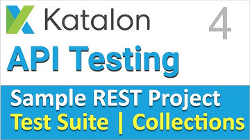 Katalon Studio Sample REST Project 4 | Test Suite & Test Suite Collection