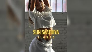 SUN SAATHIYA - Perfectly slowed