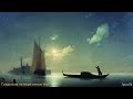 Ivan Aivazovsky (Part 1) - Moonlight; Rossini - William Tell Overture
