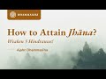 How to attain jhana  weaken 5 hindrances  buddhist dhamma talk by ajahn dhammasiha  dhammagiri