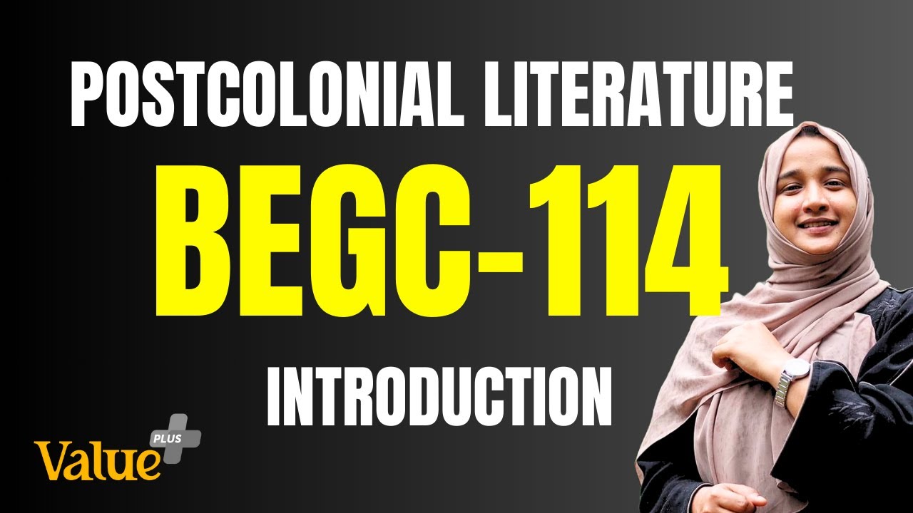 IGNOU | മലയാളം | POSTCOLONIAL LITERATURE | BEGC 114 | INTRODUCTION