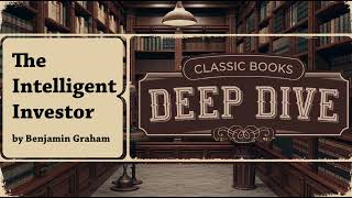 The Intelligent Investor: A Deep Dive into Benjamin Graham's Guide to Smart Investing