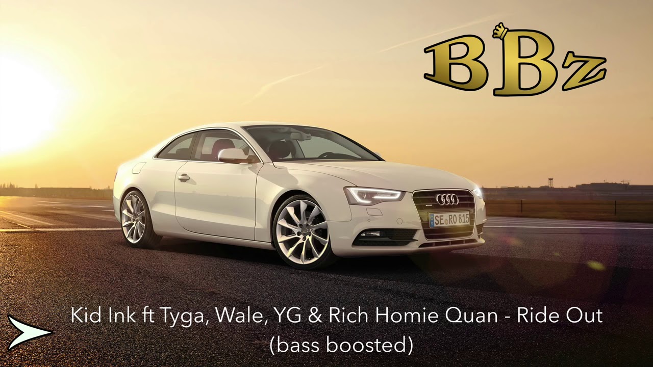 Kid Ink Ft Tyga, Wale, YG, & Rich Homie Quan - Ride Out (bass boosted ...