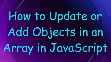 How to Update or Add Objects in an Array in JavaScript