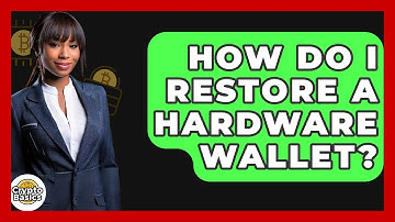 How Do I Restore A Hardware Wallet? - CryptoBasics360.com