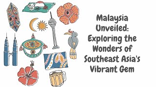 Malaysia Unveiled: Exploring the Wonders of Southeast Asia's Vibrant Gem