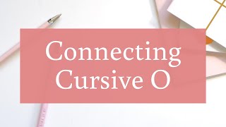 Connecting The Cursive Letter O