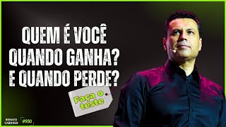 QUEM É VOCÊ QUANDO GANHA? E QUANDO PERDE? Faça o teste | #930