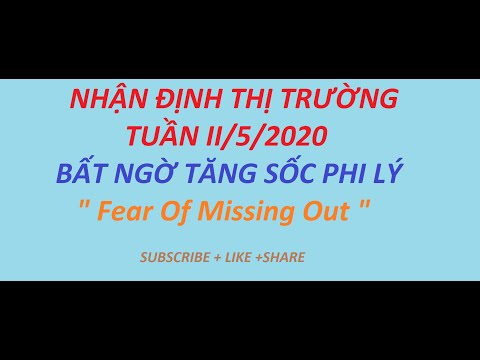 Nhận định thị trường tuần II/5/2020 - "Fear of missing out" lo sợ bỏ lỡ thị trường tăng mạnh