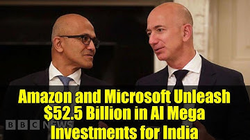 Amazon and Microsoft Unleash $52.5 Billion in AI Mega Investments for India