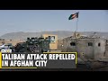 Afghan forces repel Taliban attack in Takhar province | Armed civilians help defend Taloqan city