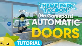 Easy Working Automatic Doors! | NO GAMEPASS | Roblox Theme Park Tycoon 2 Tutorials