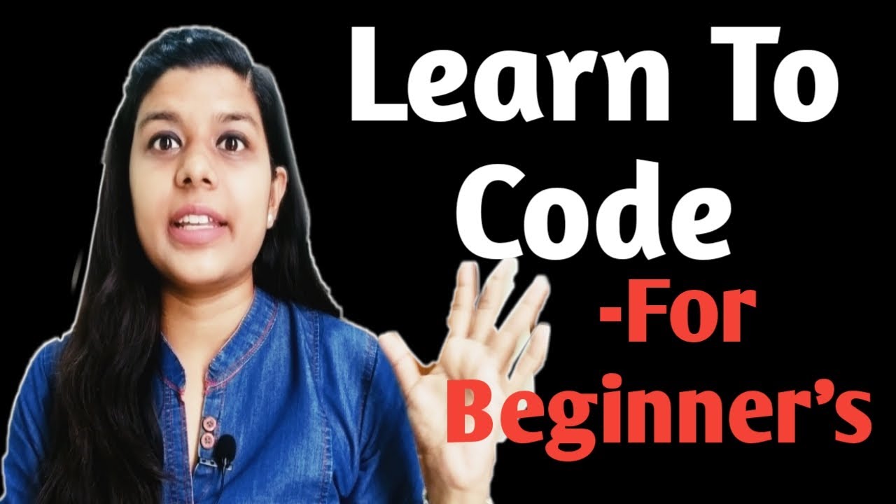 Learn To Code in 2020- For Beginner's|How To Learn Programming For ...