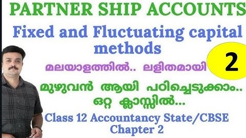 Capital accounts of partners fixed and fluctuating methods  class 12 accountancy chapter 2 Malayalam