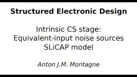 EE4109 2020 4 3 Intrinsic CS stage Equivalent input noise sources SLiCAP model