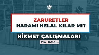 Hikmet Çalışmaları  | ZARURETLER HARAMI HELAL KILAR MI?