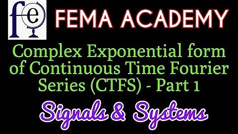 Complex Exponential form of Continuous Time Fourier Series Part 1 | Signals and Systems