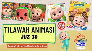 Tilawah Animasi Juz 30 Cocomelon Song for Kids | Quran Recitation for Kids Juz Amma