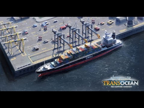 TransOcean - The Shipping Company Обзор на русском часть 1