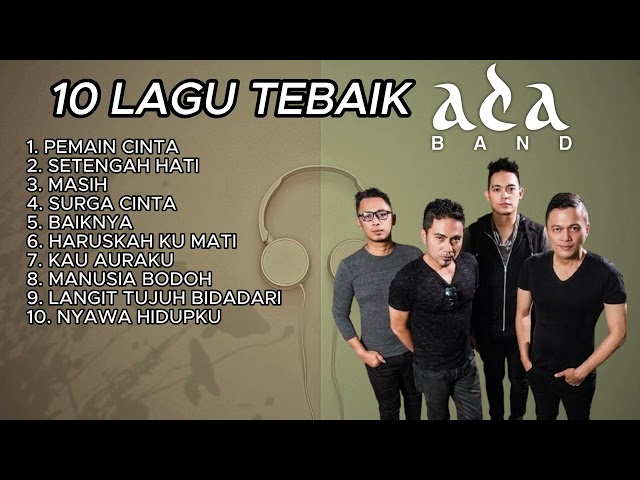 PLAYLIST TOP 10 LAGU TERBAIK ADA BAND I Best Of ada Band class=