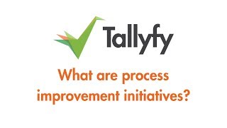 Tallyfy - What are process improvement initiatives?