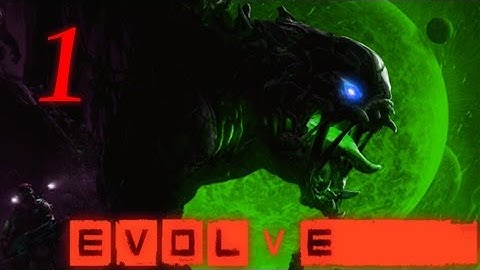 Evolve Closed Beta #1 - Tutorial