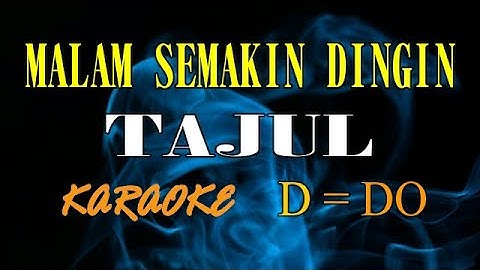 MALAM SEMAKIN DINGIN KARAOKE Tajul feat Afieq Shazwan (D=DO)
