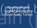 Blackstar kayon ft chris parham  lovepain prod by royal audio tunes