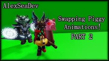 [800 Subs Special] Swapping Piggy Animations Part 2! | Hope it’s not cursed… | AlexSeaDev
