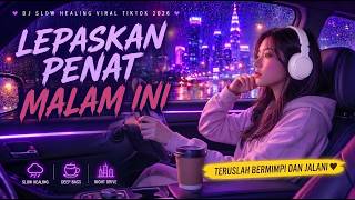 LAGU SANTAI TERBAIK 2026 🌿 DJ Slow Remix Viral | Full Album Enak Didengar Saat Kerja & Belajar
