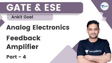 Analog Electronics | Feedback Amplifier Part - 4 | Ankit Goel | Kreatryx GATE EE, ECE, IN