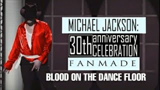 Michael Jackson- Blood On The Dance Floor- 30th Anniversary Celabration ( Fanmade )
