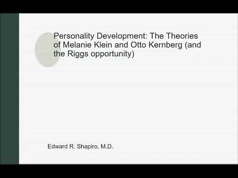 Personality Development: The Theories of Melanie Klein and Otto Kernberg (& the Riggs Opportunity)