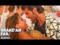 Brake'an Fail Full Audio Song | Machine | Mustafa &  Kiara Advani |T-Series